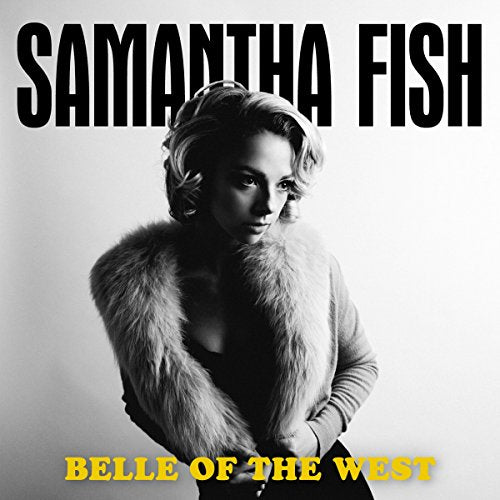 Album cover with black and white photo of woman wearing fur coat, text "Samantha Fish" and "Belle of the West".