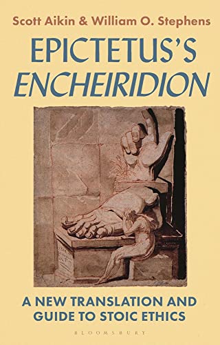 Epictetus' 'Enchiridion': A New Translation and Guide to Stoic Ethics