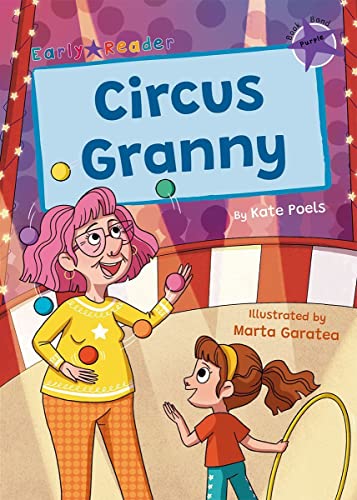 Circus Granny: (Purple Early Reader) (Maverick Early Readers)