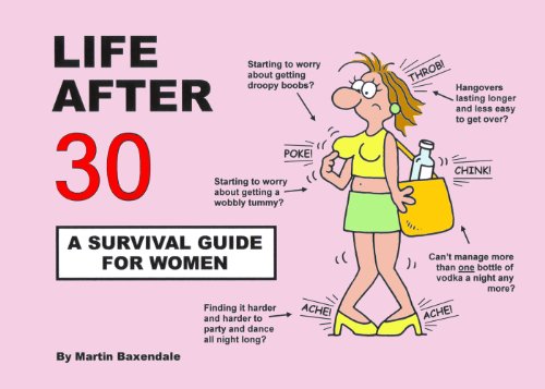 Life After 30 - A Survival Guide for Women