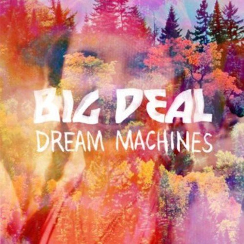 Album cover for Big Deal’s “Dream Machines” with colorful forest imagery.