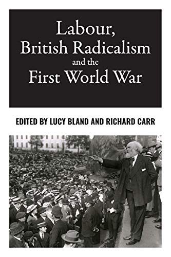 Labour, British Radicalism and the First World War
