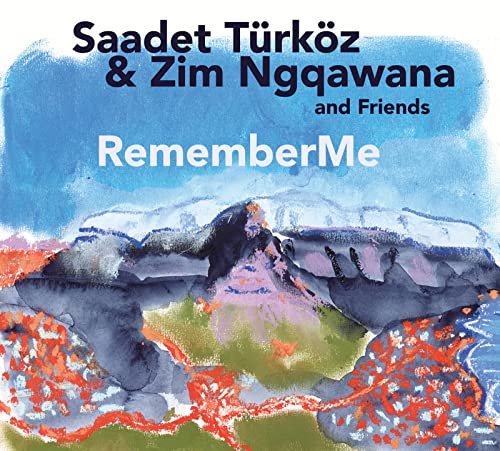 CD cover for "Remember Me" by Saadet Türkoz & Zim Ngqawana, watercolor landscape.