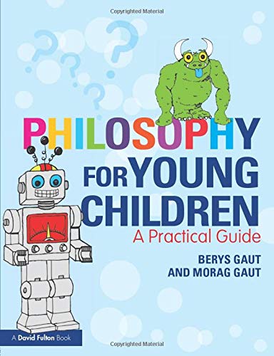 Philosophy for Young Children: A Practical Guide