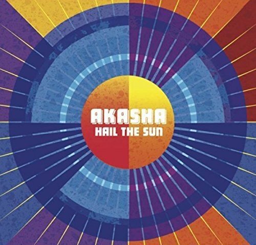 "Album cover featuring a multicolored sunburst design with 'Akasha' and 'Hail The Sun' text."