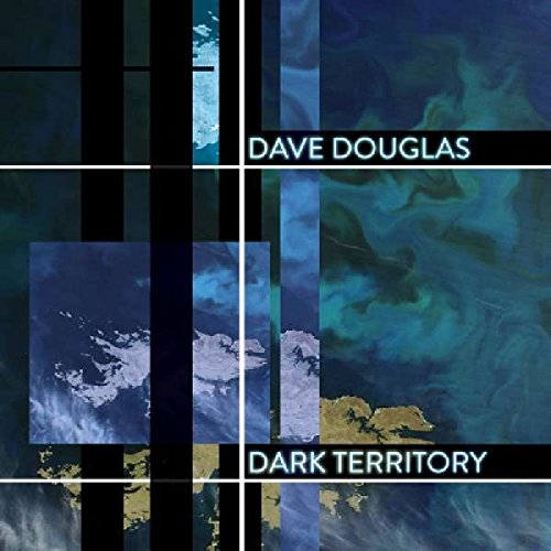 "Album cover with 'DAVE DOUGLAS' and 'DARK TERRITORY' text, featuring abstract earth-toned images."