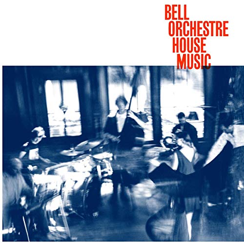 CD cover for Bell Orchestre’s “House Music” featuring a blurred band photo.