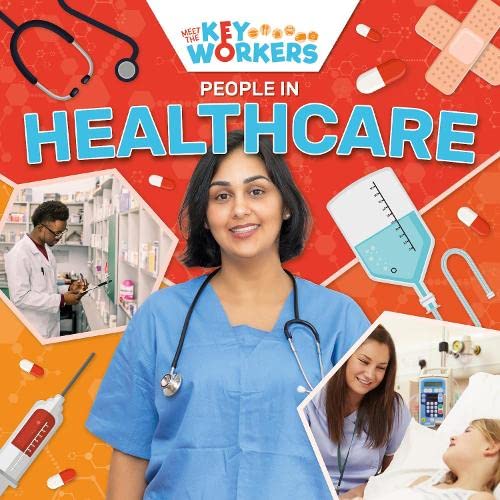 People in Healthcare (Meet The Key Workers)