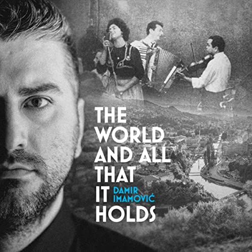 Album cover for Damir Imamović’s “The World And All That It Holds.”
