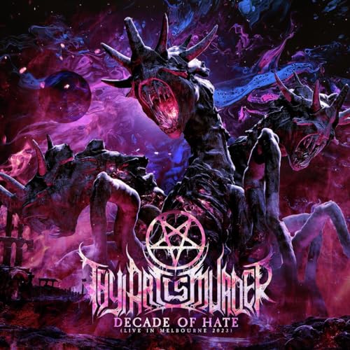 Album cover for Thy Art Is Murder’s “Decade Of Hate” featuring monstrous figures.
