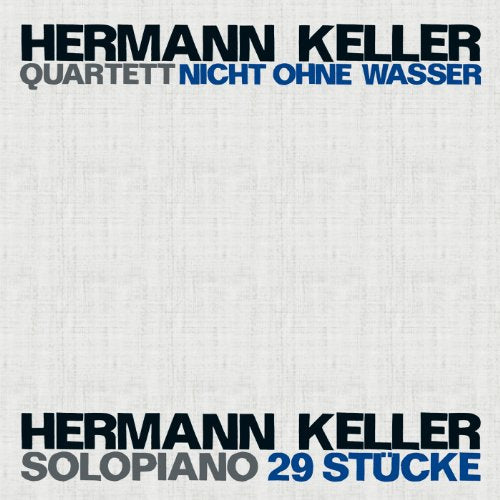 "Album cover with light grey background, featuring Hermann Keller's name and album titles in black and blue."