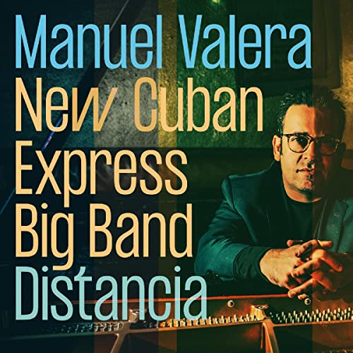 Album cover for "Distancia" by Manuel Valera New Cuban Express Big Band.