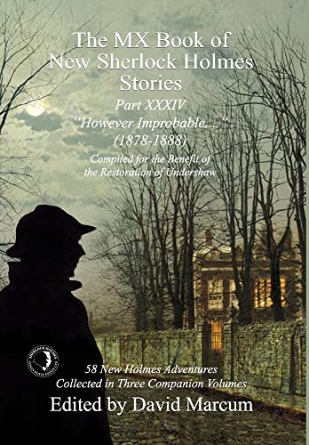 The MX Book of New Sherlock Holmes Stories Part XXXIV: However Improbable (1878-1888) (34)