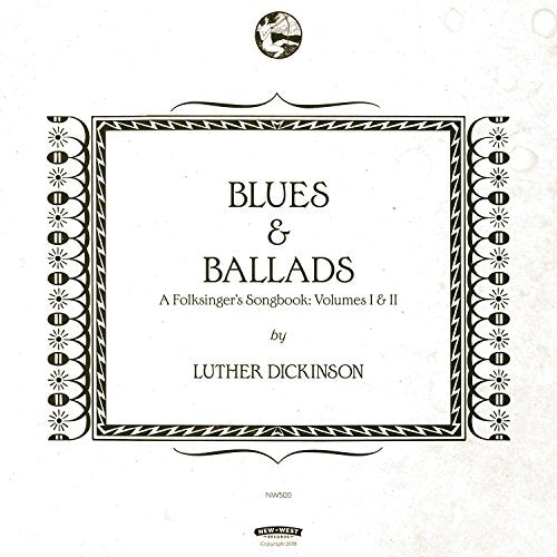 "Album cover with ornate black border and title 'Blues & Ballads' by Luther Dickinson."