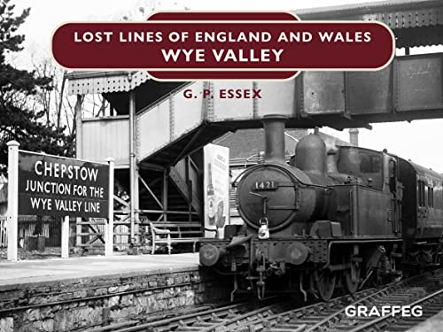 Lost Lines of England and Wales: Wye Valley: 2