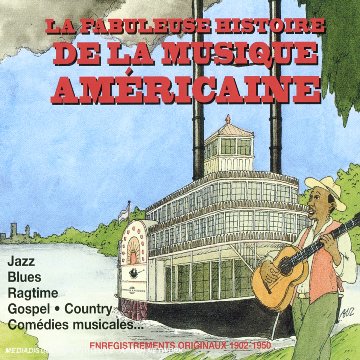 CD cover depicting a steamboat and musician with guitar, titled “La Fabuleuse Histoire.”