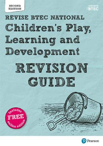 Pearson REVISE BTEC National Children's Play, Learning and Development Revision Guide: (with free online Revision Guide) for home learning, 2021 ... in Children's Play, Learning and Development)