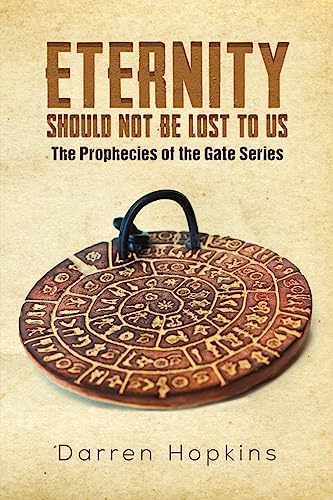 Eternity Should Not Be Lost to Us: The Prophecies of the Gate Series