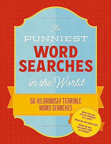 PUNNIEST WORD SEARCHES IN THE WORLD: 50 Hilariously Terrible Word Searches