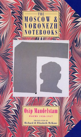 The Moscow & Voronezh Notebooks: Poems 1933-1937: Poems 1930-1937