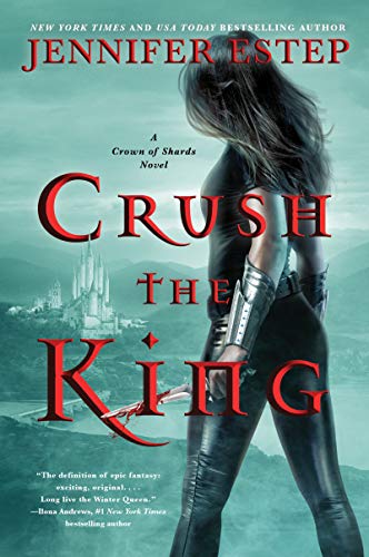 Crush the King: 3 (A Crown of Shards Novel, 3)
