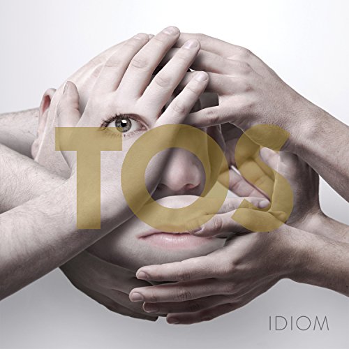 "TOS - Idiom" CD cover featuring a face surrounded by hands, with large gold text overlay.