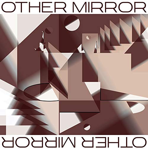 Album cover for "Other Mirror" with abstract geometric shapes in beige and brown.