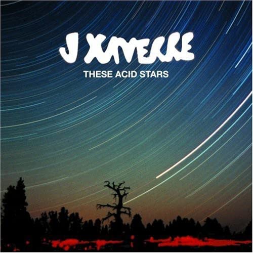 CD cover for J Xaverre’s “These Acid Stars” with a night sky background.