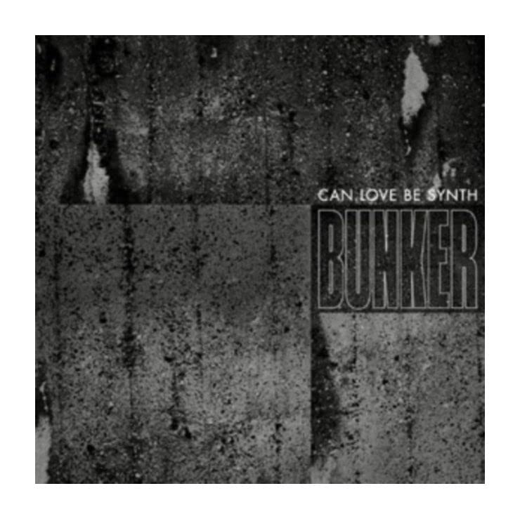 Dark concrete texture with "Can Love Be Synth - Bunker" text overlay.