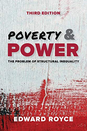 Poverty and Power: The Problem of Structural Inequality: The Problem of Structural Inequality, Third Edition