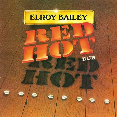 Album cover for Elroy Bailey’s “Red Hot Dub” with bold, textured lettering.