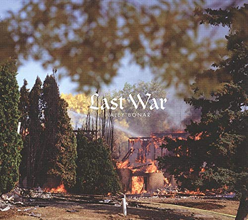 CD cover for Haley Bonar’s “Last War” depicts a burning house.