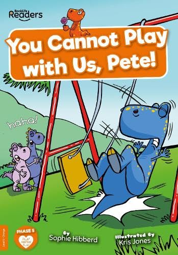 You Cannot Play with Us, Pete! (BookLife Readers)