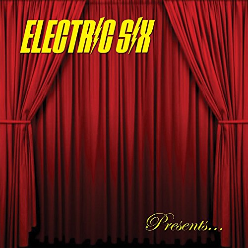 Red stage curtains with "Electric Six Presents..." in yellow text, album cover artwork.