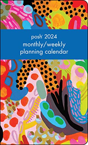 Posh 12-Month 2024 Monthly/Weekly Planner Calendar: Maximalist Abstract