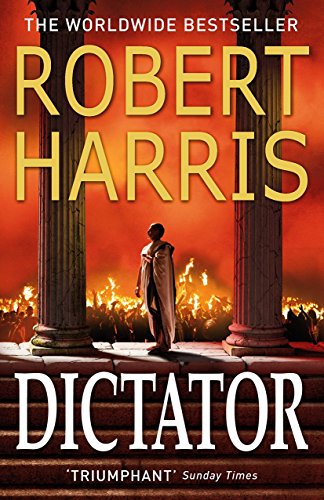 "Book cover of 'Dictator' by Robert Harris, featuring a man walking through columns."