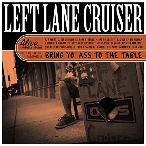 CD cover for "Bring Yo' Ass To The Table" by Left Lane Cruiser, featuring a man sitting on boxes.