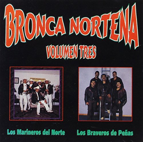 CD cover for "Bronca Nortena Volumen Tres" featuring a band portrait.