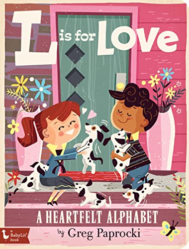 L is for Love: A Heartfelt Alphabet (BabyLit Alphabet)