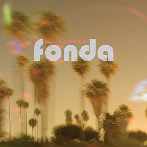Album cover with blurry palm trees and the text "fonda - Sell Your Memories".