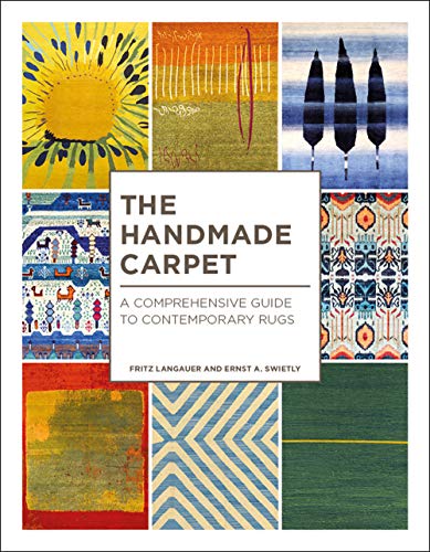 The Handmade Carpet: A Comprehensive Guide to Contemporary Rugs