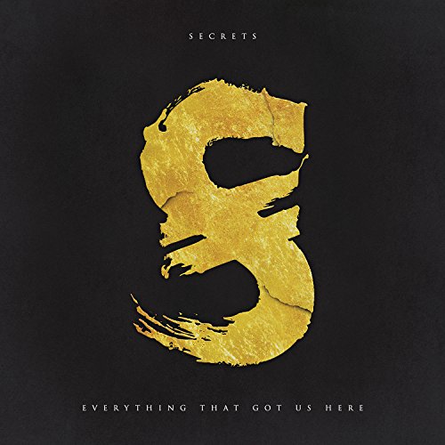 "Album cover with black background, gold 'S' symbol, and 'Secrets' and 'Everything That Got Us Here' text."