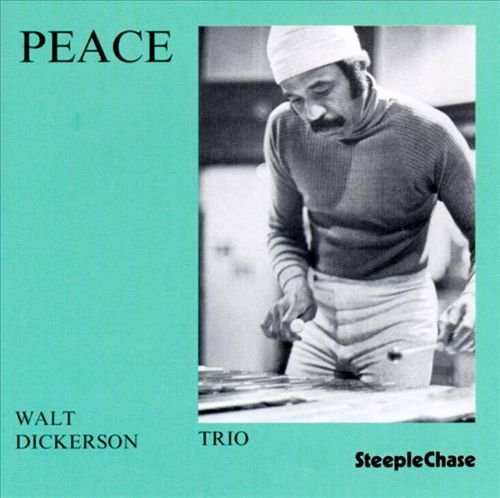 CD cover for Walt Dickerson Trio’s “Peace,” featuring a portrait of the musician.