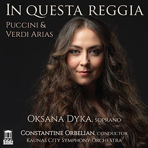 CD cover featuring soprano Oksana Dyka, with text “Puccini & Verdi Arias”.