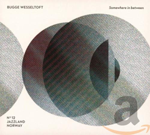 CD cover for Bugge Wesseltoft’s “Somewhere In Between” with abstract circular design.