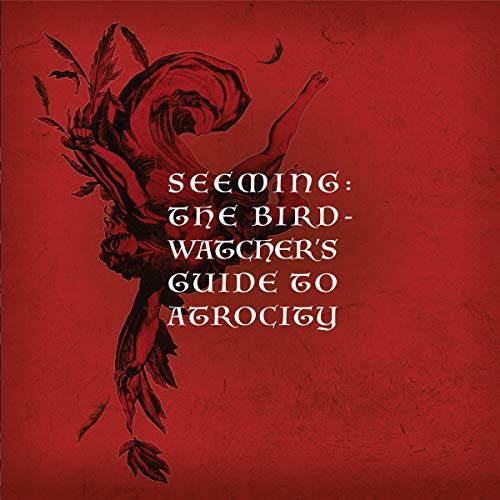 Red album cover with dark, swirling imagery and text: "Seeming - The Birdwatcher's Guide To Atrocity".