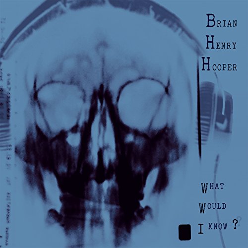 Blue-tinted vinyl record cover with an X-ray image and text "Brian Henry Hooper".
