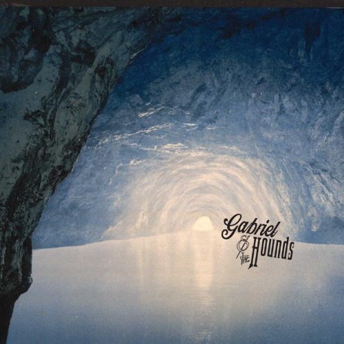 "Album cover art: icy cave with a light at the end, 'Gabriel & the Hounds' text."