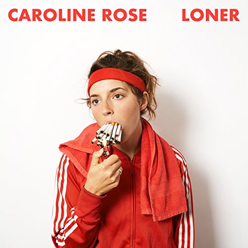 "Album cover featuring a woman in red holding multiple cigarettes, with 'CAROLINE ROSE LONER' text."