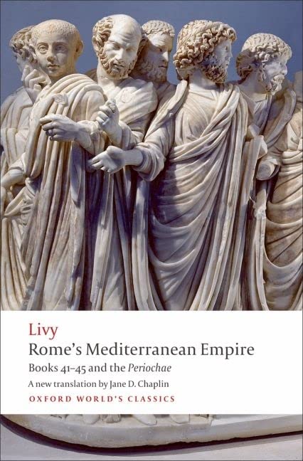 Rome's Mediterranean Empire Books 41-45 and the Periochae (Oxford World's Classics)